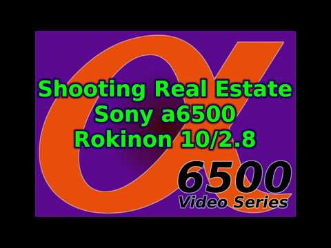 Shoot Real Estate on the Cheap with the a6500